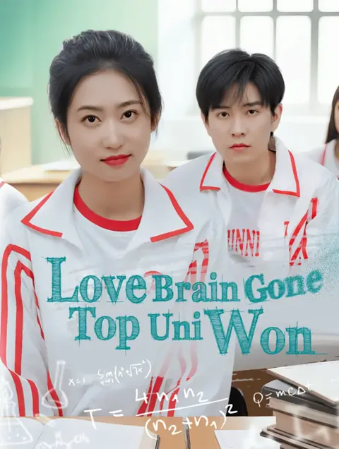 Love Brain Gone, Top Uni Won