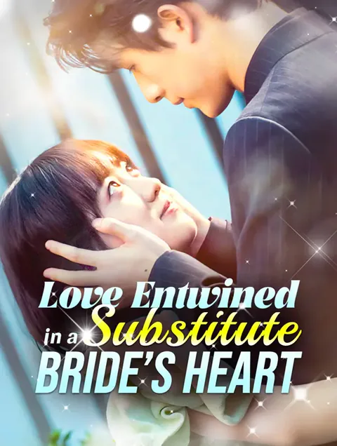 Love Entwined in a Substitute Bride's Heart