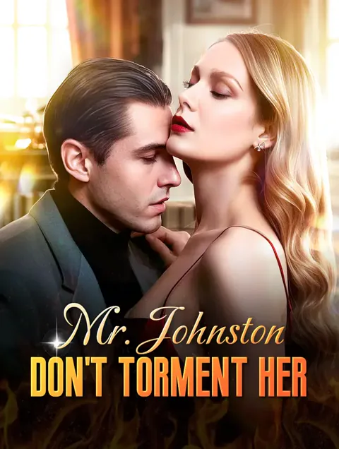 Mr. Johnston, Don’t Torment Her