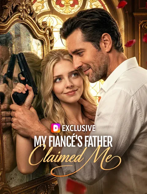 My Fiancé's Father Claimed Me