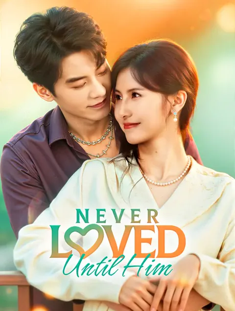 Never Loved Until Him