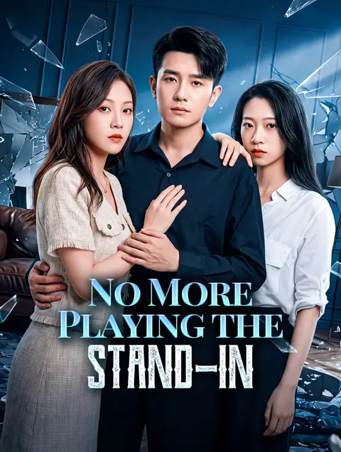 No More Playing the Stand-In