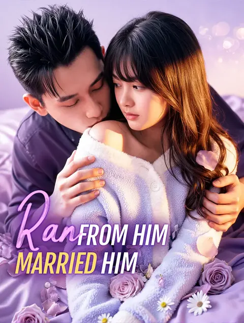 Ran from Him, Married Him