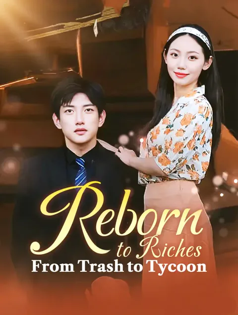 Reborn to Riches, From Trash to Tycoon