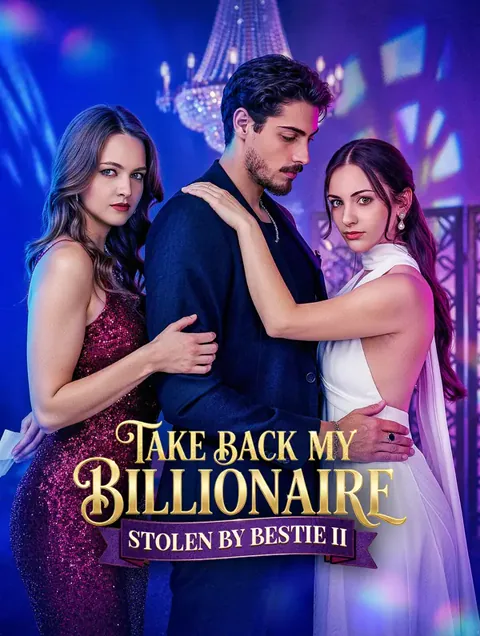 Take Back My Billionaire Stolen By Bestie II