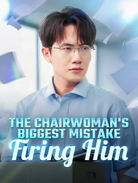 The Chairwoman's Biggest Mistake: Firing Him