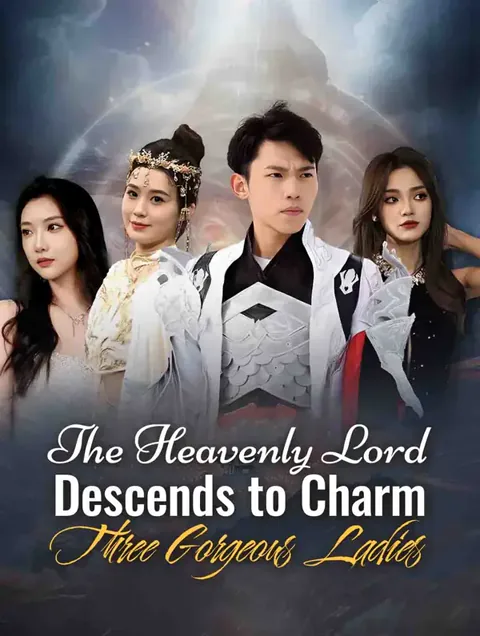 The Heavenly Lord Descends to Charm Three Gorgeous Ladies