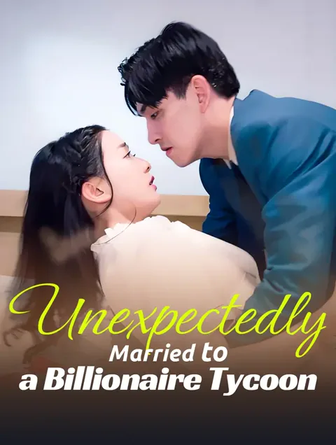 Unexpectedly Married to a Billionaire Tycoon