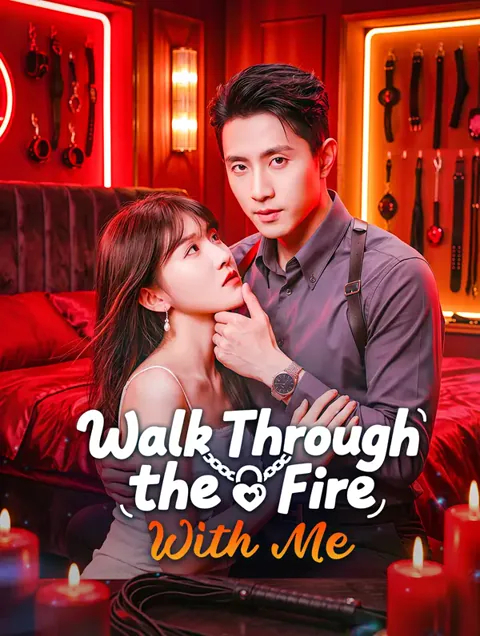 Walk Through the Fire With Me