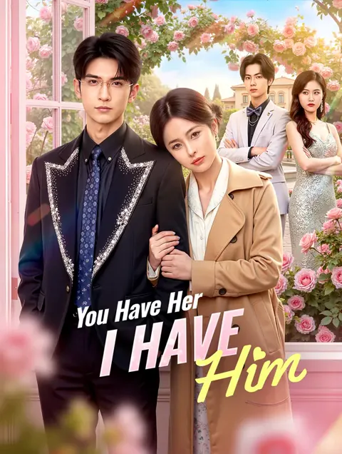 You Have Her, I Have Him