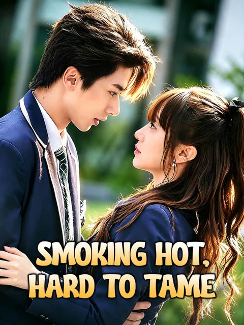 Smoking Hot, Hard to Tame