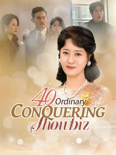 40, Ordinary, Conquering Showbiz