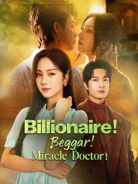 Billionaire! Beggar! Miracle Doctor! 