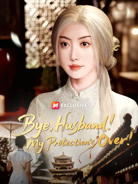 Bye, Husband! My Protection's Over!