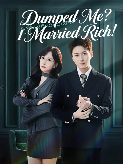 (Dubbed) Dumped Me? I Married Rich!