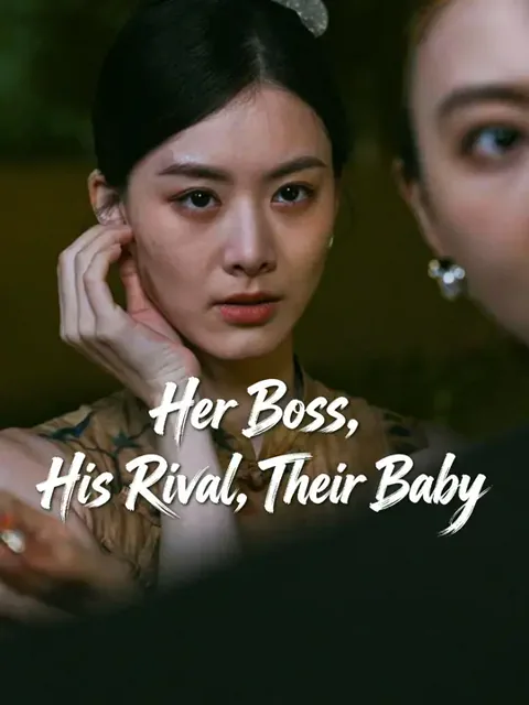 (Dubbed) Her Boss, His Rival, Their Baby