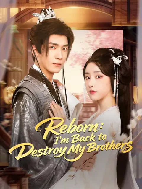 (Dubbed) Reborn: I'm Back to Destroy My Brothers