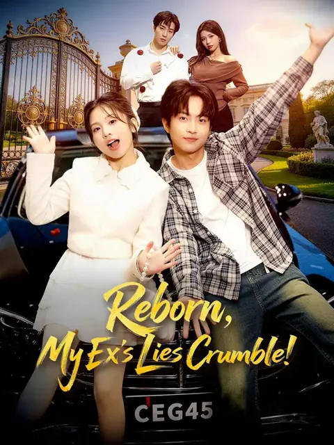 (Dubbed) Reborn, My Ex's Lies Crumble!
