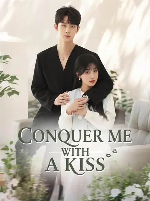 (Dubbed)Conquer Me with a Kiss
