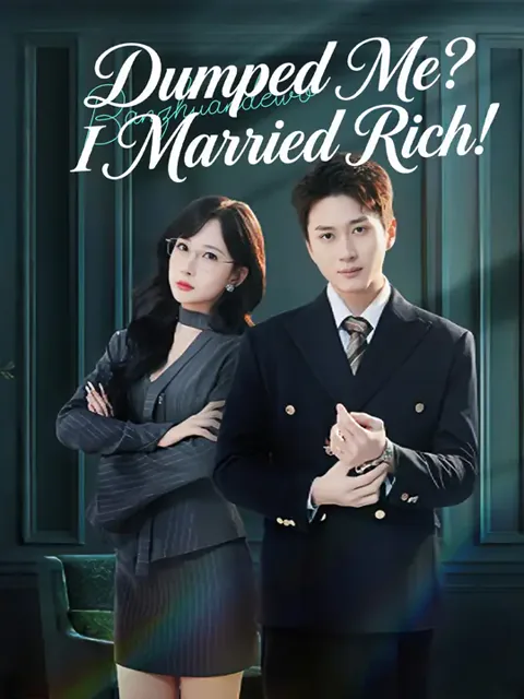 Dumped Me? I Married Rich!