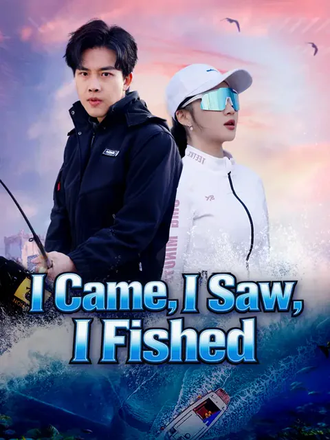 I Came, I Saw, I Fished