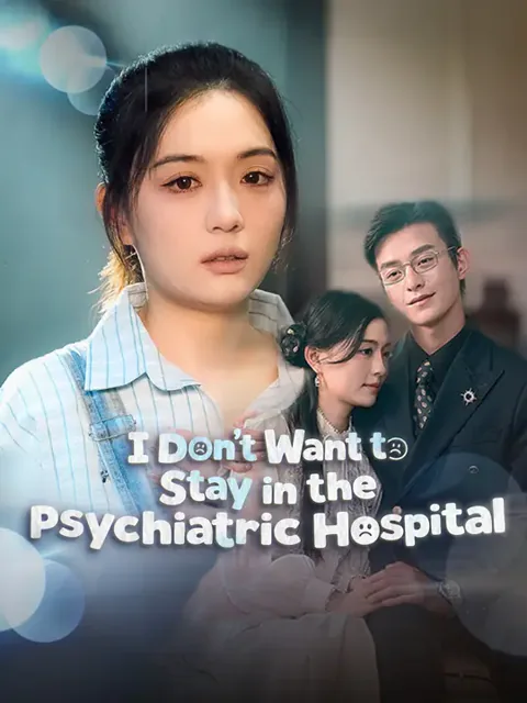 I Don't Want to Stay in the Psychiatric Hospital