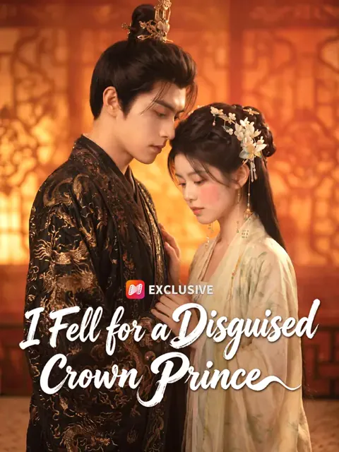 I Fell for a Disguised Crown Prince