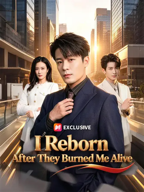 I Reborn After They Burned Me Alive