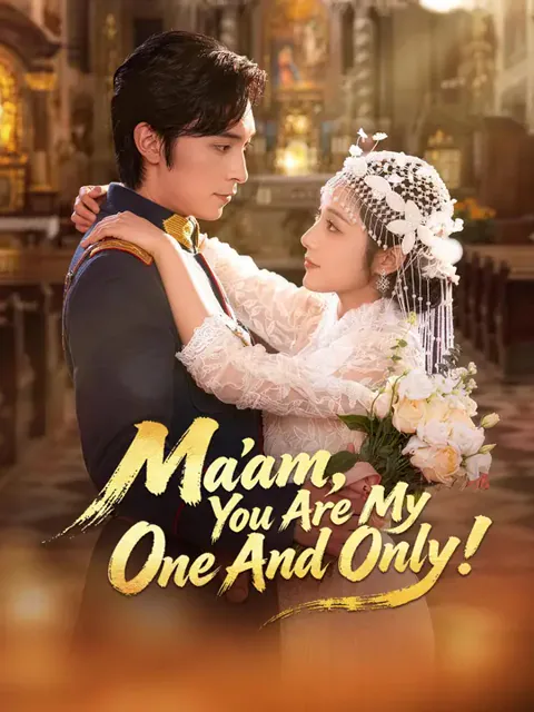 Ma'am, You Are My One And Only!
