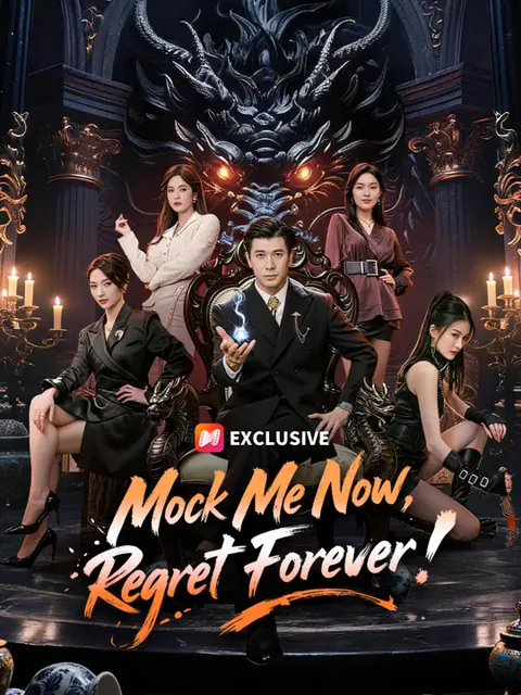 Mock Me Now, Regret Forever!