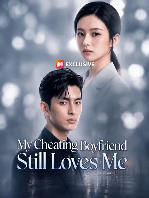 My Cheating Boyfriend Still Loves Me
