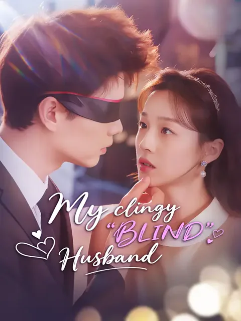 My Clingy ‘Blind’ Husband