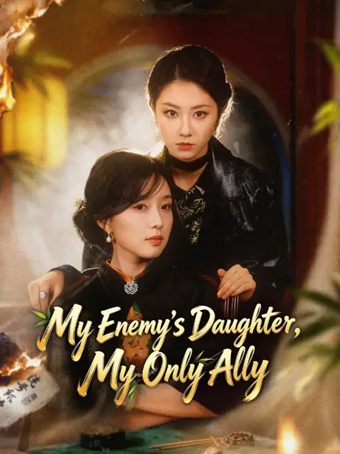 My Enemy's Daughter, My Only Ally