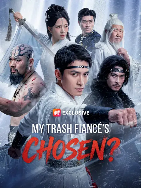 My Trash Fiancé's the CHOSEN?