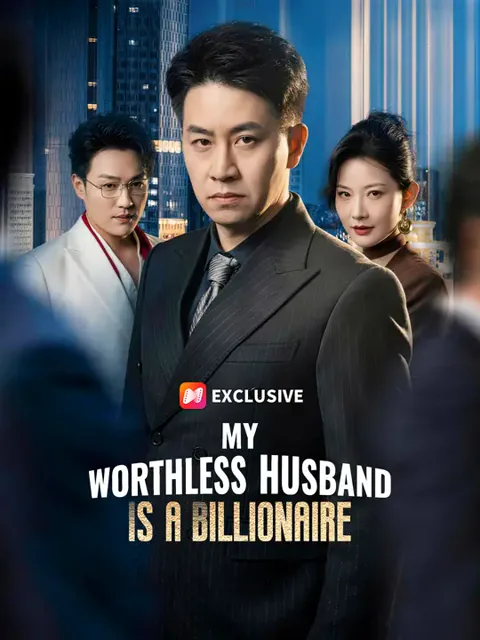My Worthless Husband Is a Billionaire