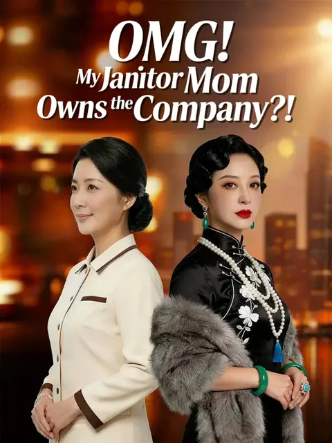 OMG! My Janitor Mom Owns the Company?!