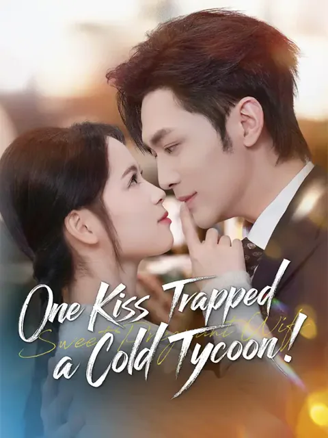 One Kiss Trapped a Cold Tycoon!