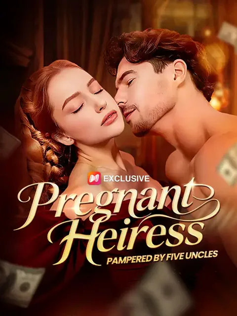 Pregnant Heiress：Pampered by Five Uncles