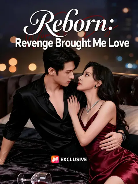 Reborn: Revenge Brought Me Love