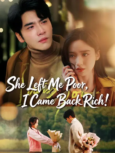She Left Me Poor, I Came Back Rich!