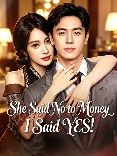 She Said No to Money. I Said YES!