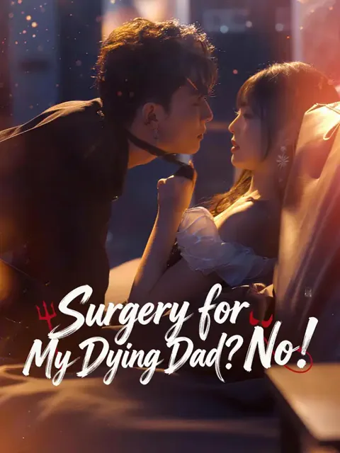 Surgery for My Dying Dad? No!