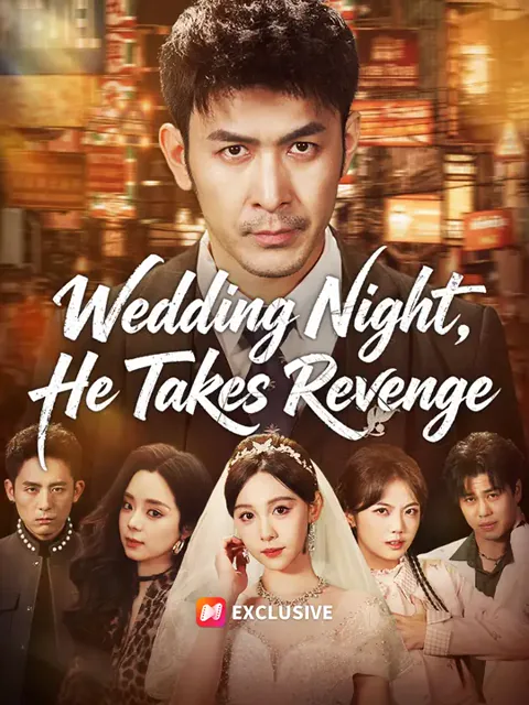 Wedding Night, He Takes Revenge