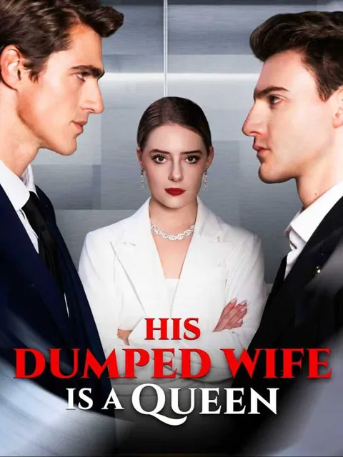 His Dumped Wife is A Queen