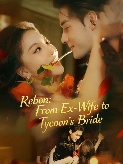 Reborn: From Ex-Wife to Tycoon's Bride