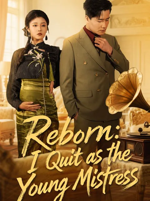 Reborn: I Quit as the Young Mistress