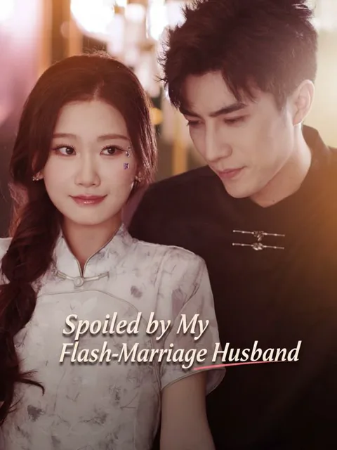 Spoiled by My Flash-Marriage Husband