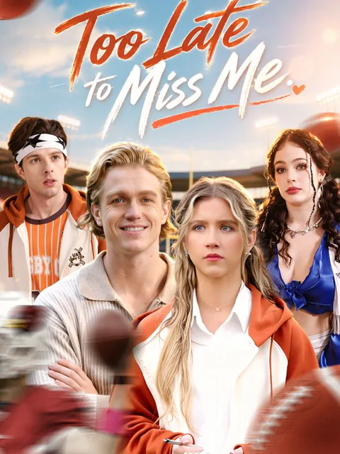 Too Late to Miss Me.
