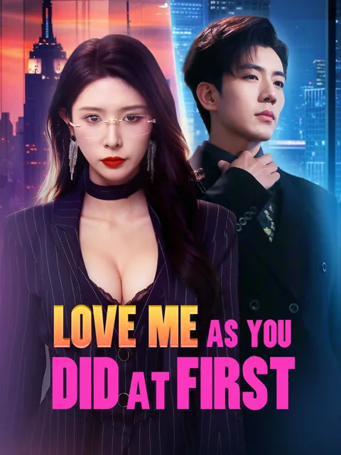 Love Me as You Did at First