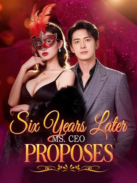 Six Years Later, My CEO Bride Proposes